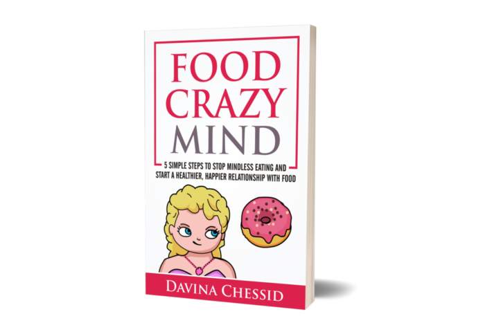 Food Crazy Mind - 5 Simple Steps to Stop Mindless Eating and Start a Healthier, Happier Relationship with Food