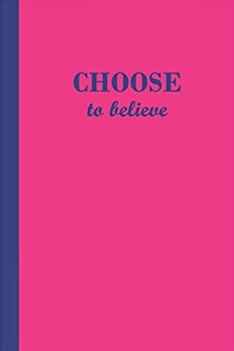 Hot pink journal with the motivational phrase Choose to believe in blue text.