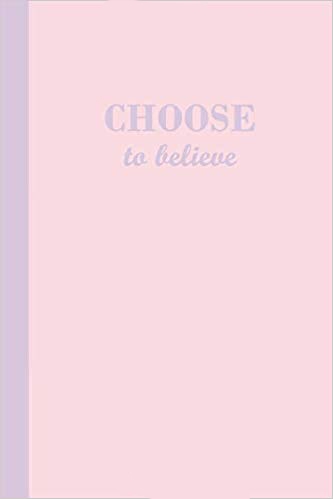 Journal with Choose to Believe in purple text on a pink background