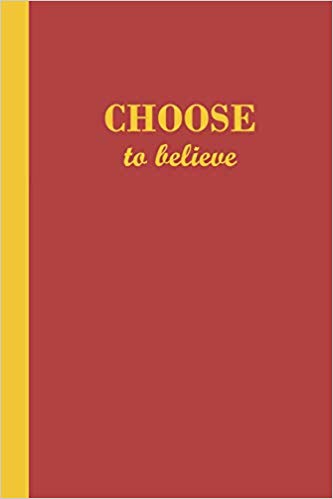 Red journal with Choose to believe on the cover in yellow letters.