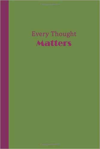 Green journal with purple text that says Every Thought MATTERS.