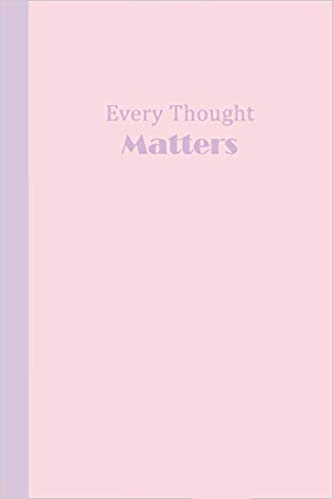 Pink journal with purple text that says Every Thought MATTERS.
