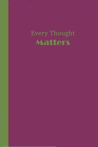 Purple journal with green text that says Every Thought MATTERS.