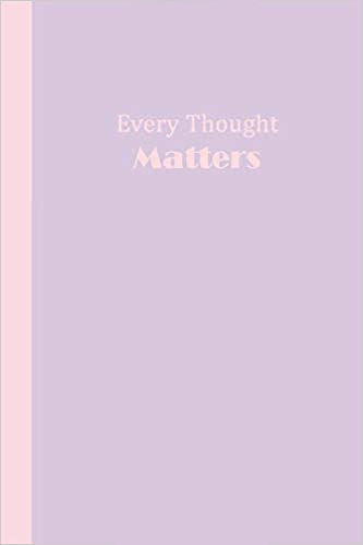 Purple journal with pink text that says Every Thought MATTERS.