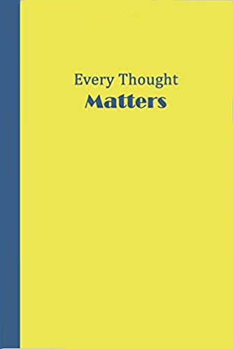 Yellow journal with blue text that says Every Thought MATTERS.