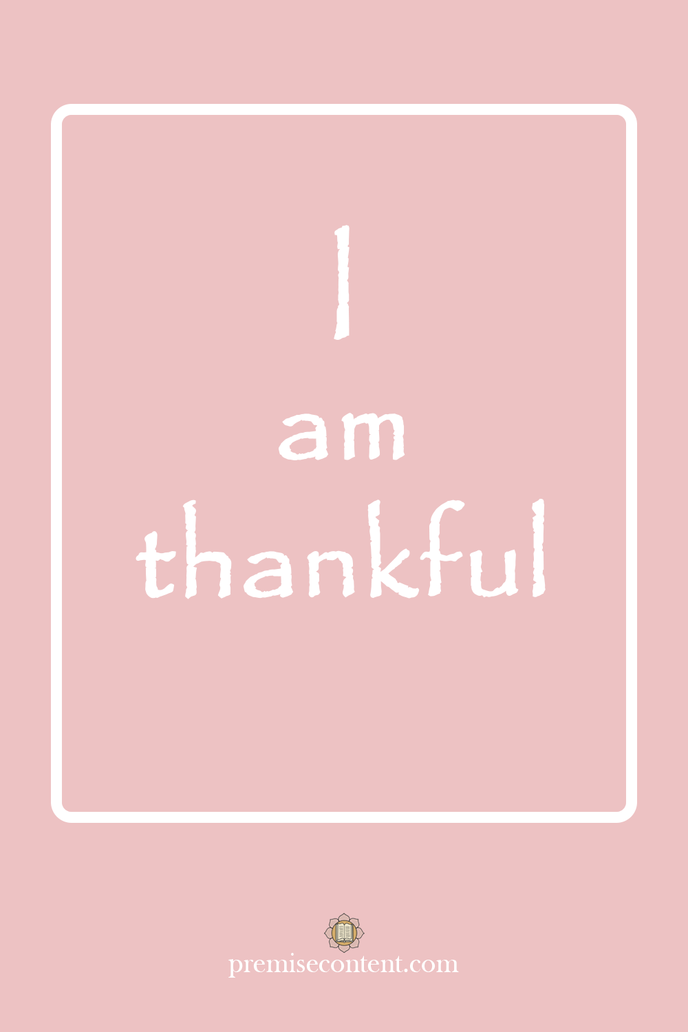 I am thankful - Positive Affirmation
