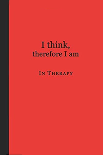 Red journal with black text that says I think, therefore I am in therapy.