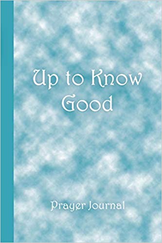 Prayer Journal-Up to Know Good (Sky Blue)