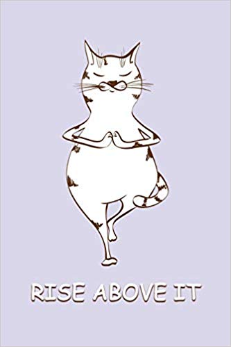 Purple writing journal with a white cat standing in a yoga pose. White text says RISE ABOVE IT