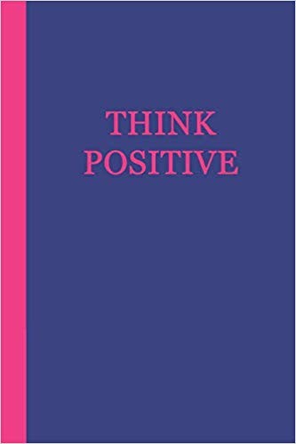 Motivational journal - blue with pink text that says THINK POSITIVE.