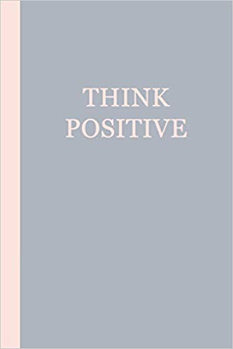 Motivational journal cover - Grey journal with pink text that says THINK POSITIVE