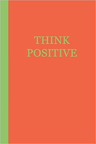 Motivational journal - orange with green text that says THINK POSITIVE.