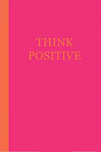 Motivational journal - pink with orange text that says THINK POSITIVE.