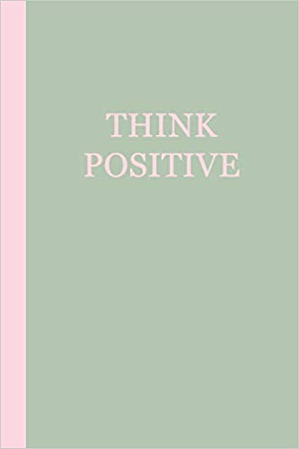 Motivational journal cover - sage green journal with pink text that says THINK POSITIVE