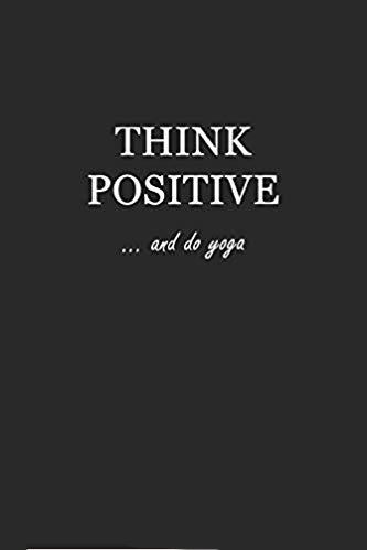 Softcover black writing journal with white text that says: Think Positive... and do yoga